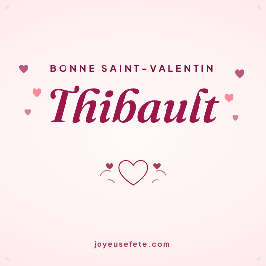 Image carrée « Bonne Saint-Valentin Thibault » pour WhatsApp