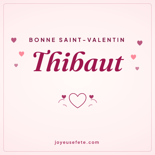 Image carrée « Bonne Saint-Valentin Thibaut » pour WhatsApp