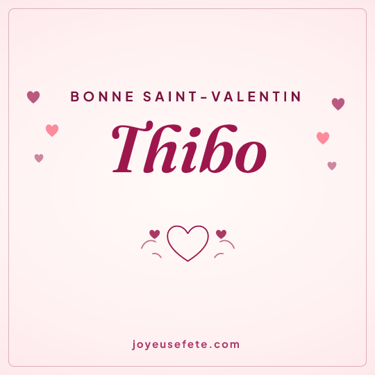 Image carrée « Bonne Saint-Valentin Thibo » pour WhatsApp