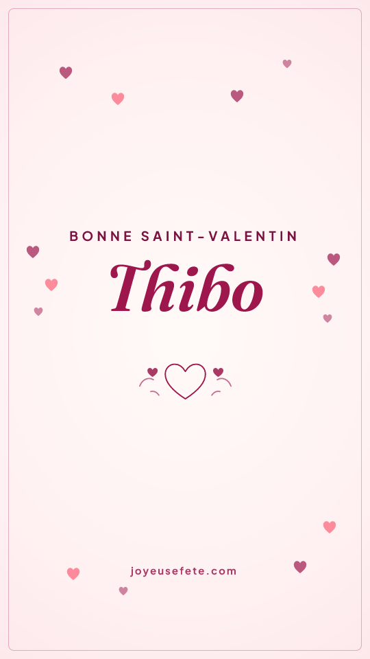 Image « Bonne Saint-Valentin Thibo » au format story