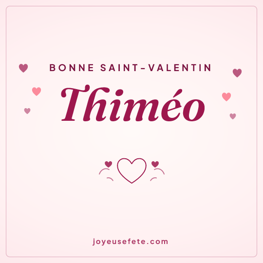 Image carrée « Bonne Saint-Valentin Thiméo » pour WhatsApp