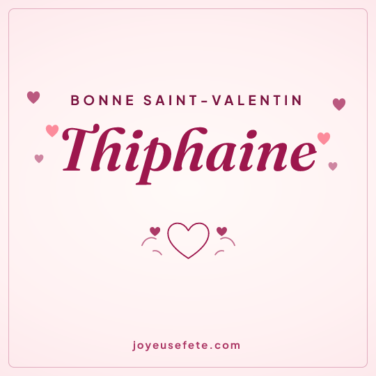 Image carrée « Bonne Saint-Valentin Thiphaine » pour WhatsApp