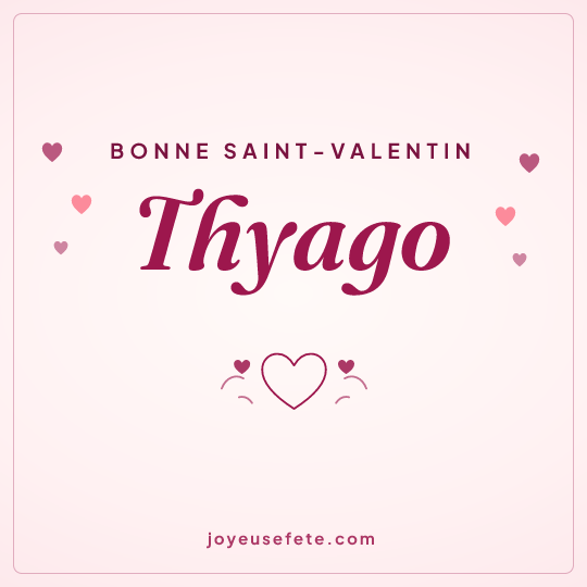Image carrée « Bonne Saint-Valentin Thyago » pour WhatsApp