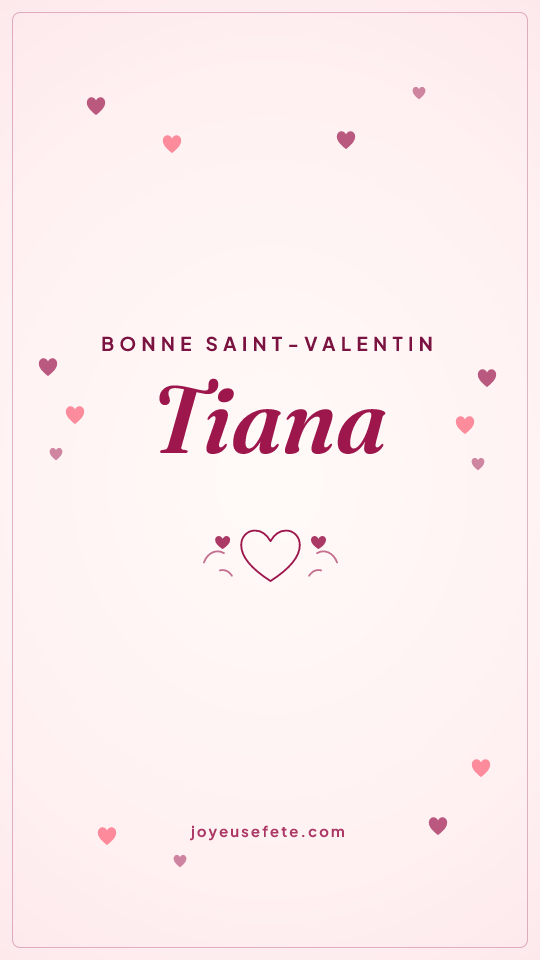 Image « Bonne Saint-Valentin Tiana » au format story