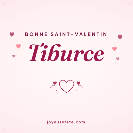 Image carrée « Bonne Saint-Valentin Tiburce » pour WhatsApp
