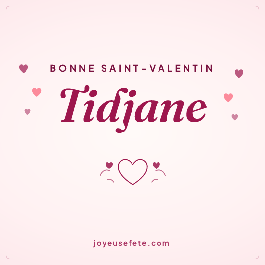 Image carrée « Bonne Saint-Valentin Tidjane » pour WhatsApp