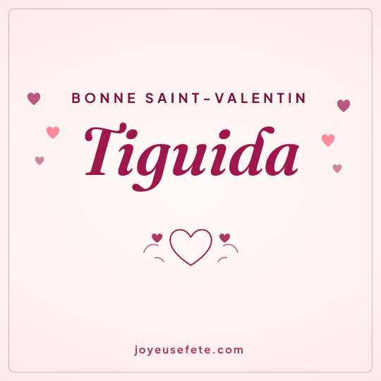 Image carrée « Bonne Saint-Valentin Tiguida » pour WhatsApp