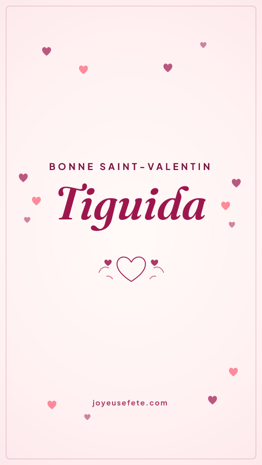 Image « Bonne Saint-Valentin Tiguida » au format story