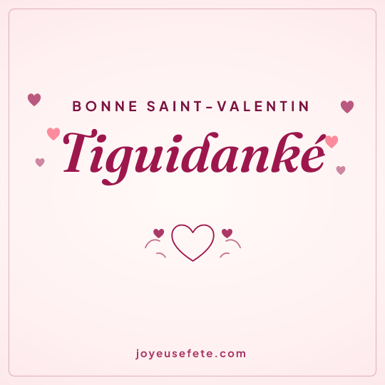 Image carrée « Bonne Saint-Valentin Tiguidanké » pour WhatsApp