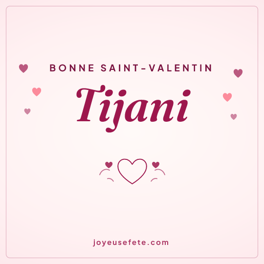 Image carrée « Bonne Saint-Valentin Tijani » pour WhatsApp