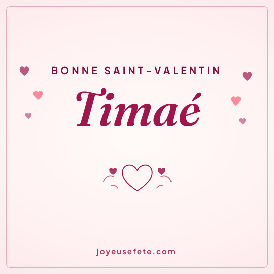 Image carrée « Bonne Saint-Valentin Timaé » pour WhatsApp