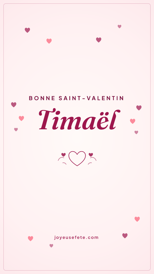 Image « Bonne Saint-Valentin Timaël » au format story