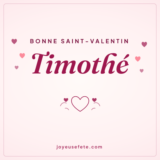 Image carrée « Bonne Saint-Valentin Timothé » pour WhatsApp