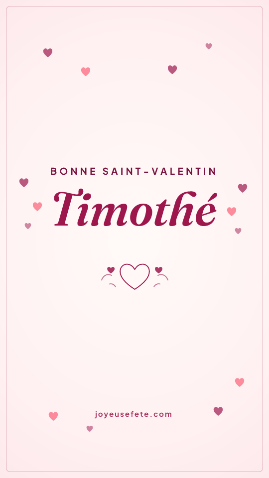 Image « Bonne Saint-Valentin Timothé » au format story