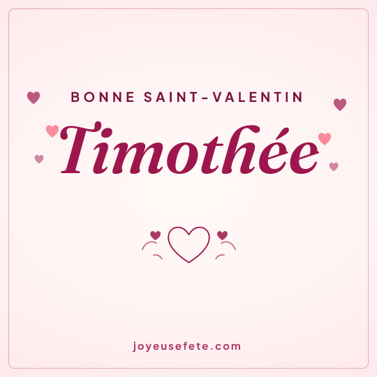 Image carrée « Bonne Saint-Valentin Timothée » pour WhatsApp
