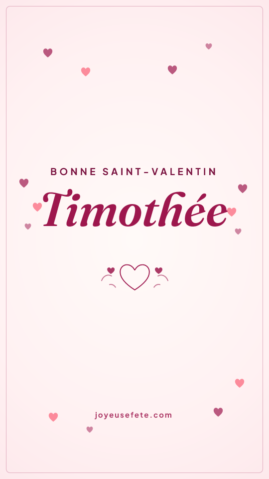 Image « Bonne Saint-Valentin Timothée » au format story