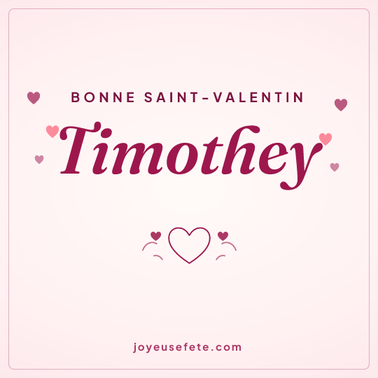 Image carrée « Bonne Saint-Valentin Timothey » pour WhatsApp