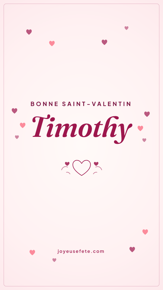 Image « Bonne Saint-Valentin Timothy » au format story