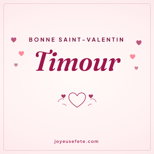 Image carrée « Bonne Saint-Valentin Timour » pour WhatsApp