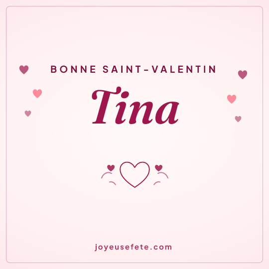 Image carrée « Bonne Saint-Valentin Tina » pour WhatsApp