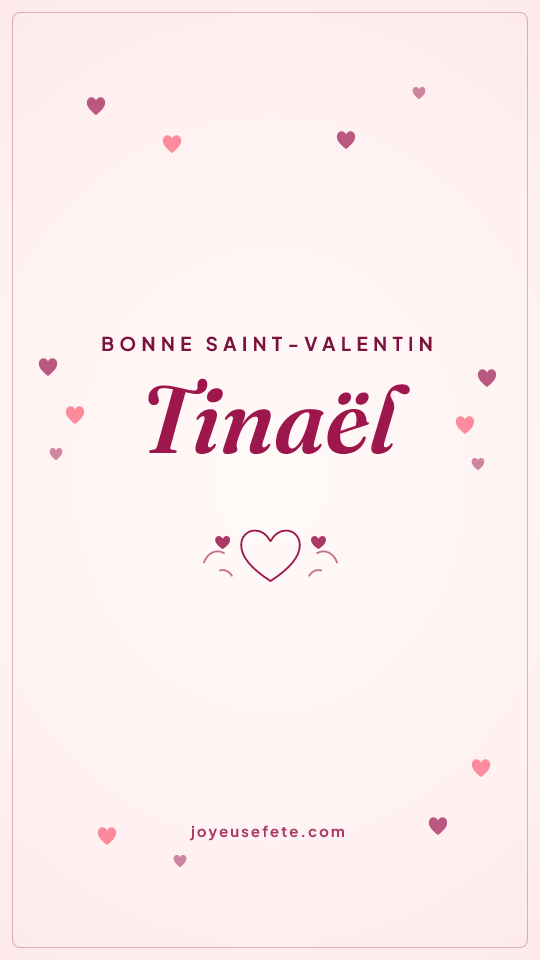 Image « Bonne Saint-Valentin Tinaël » au format story