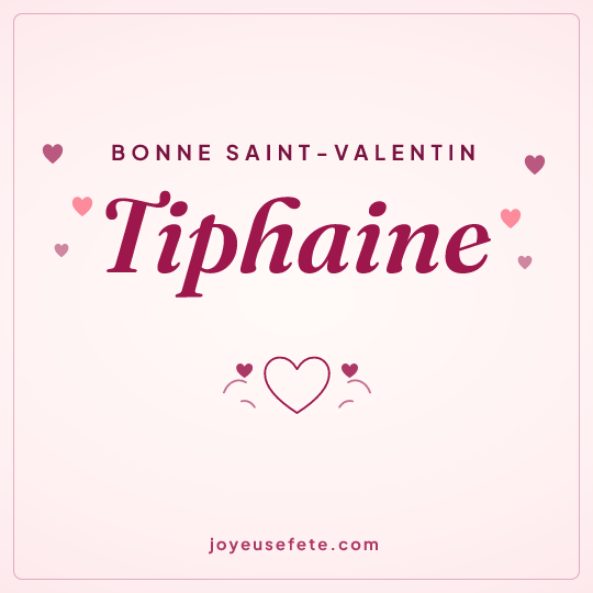 Image carrée « Bonne Saint-Valentin Tiphaine » pour WhatsApp