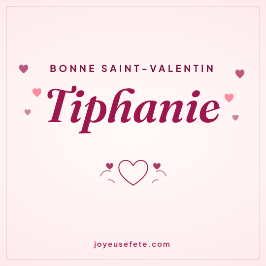 Image carrée « Bonne Saint-Valentin Tiphanie » pour WhatsApp