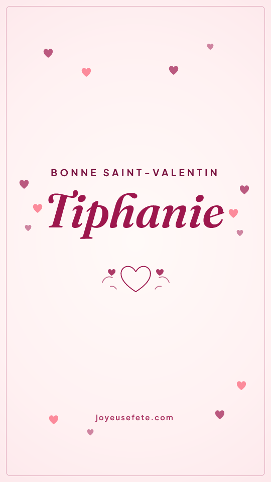 Image « Bonne Saint-Valentin Tiphanie » au format story