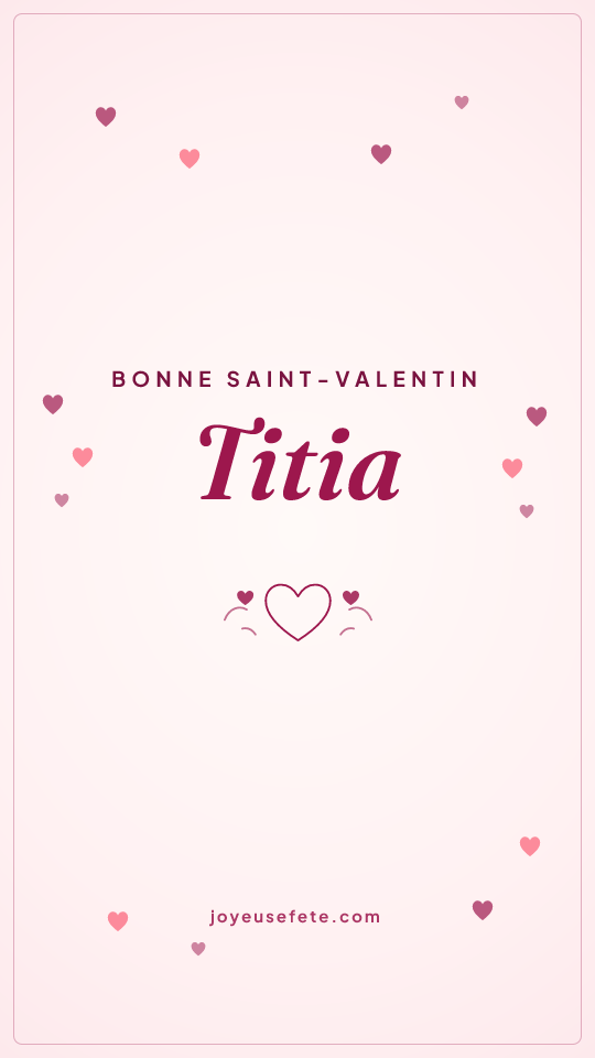 Image « Bonne Saint-Valentin Titia » au format story