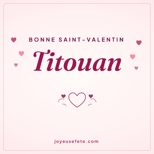 Image carrée « Bonne Saint-Valentin Titouan » pour WhatsApp