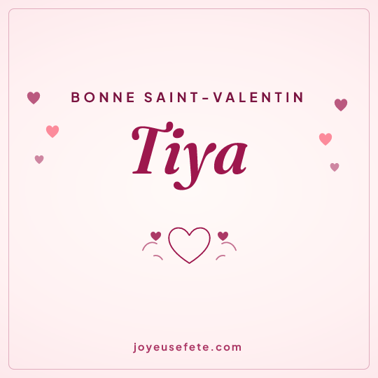 Image carrée « Bonne Saint-Valentin Tiya » pour WhatsApp