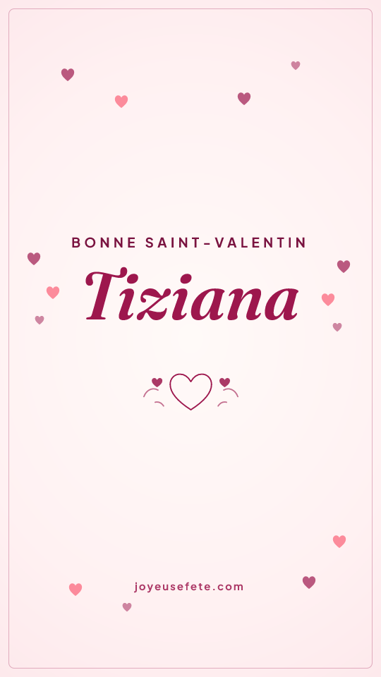 Image « Bonne Saint-Valentin Tiziana » au format story