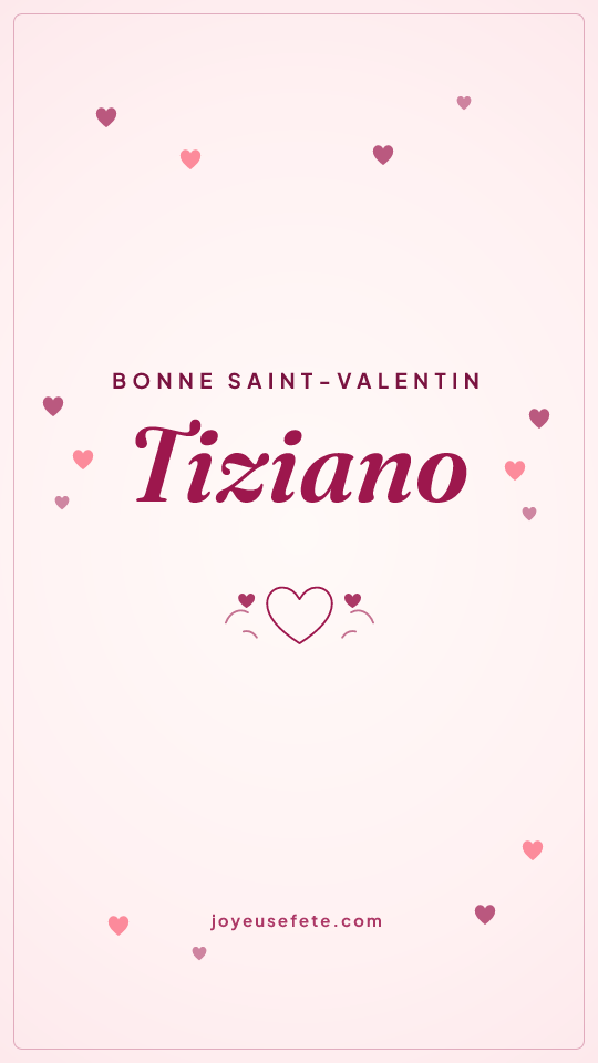 Image « Bonne Saint-Valentin Tiziano » au format story