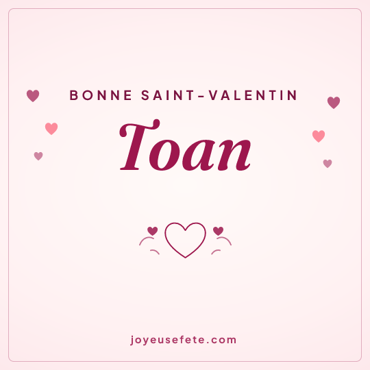 Image carrée « Bonne Saint-Valentin Toan » pour WhatsApp