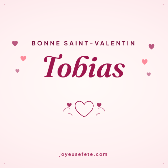 Image carrée « Bonne Saint-Valentin Tobias » pour WhatsApp