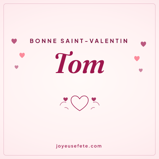 Image carrée « Bonne Saint-Valentin Tom » pour WhatsApp
