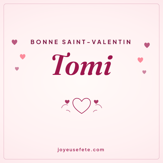 Image carrée « Bonne Saint-Valentin Tomi » pour WhatsApp