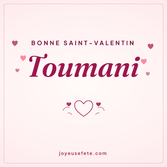 Image carrée « Bonne Saint-Valentin Toumani » pour WhatsApp