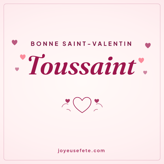 Image carrée « Bonne Saint-Valentin Toussaint » pour WhatsApp