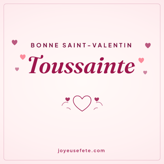 Image carrée « Bonne Saint-Valentin Toussainte » pour WhatsApp