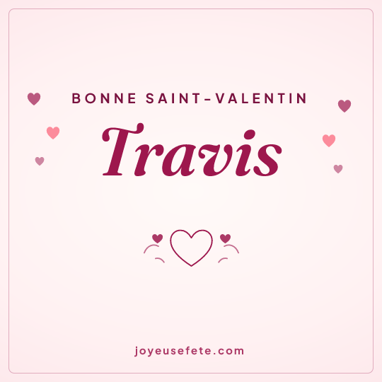 Image carrée « Bonne Saint-Valentin Travis » pour WhatsApp