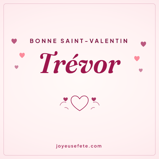 Image carrée « Bonne Saint-Valentin Trévor » pour WhatsApp