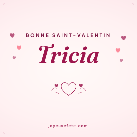 Image carrée « Bonne Saint-Valentin Tricia » pour WhatsApp
