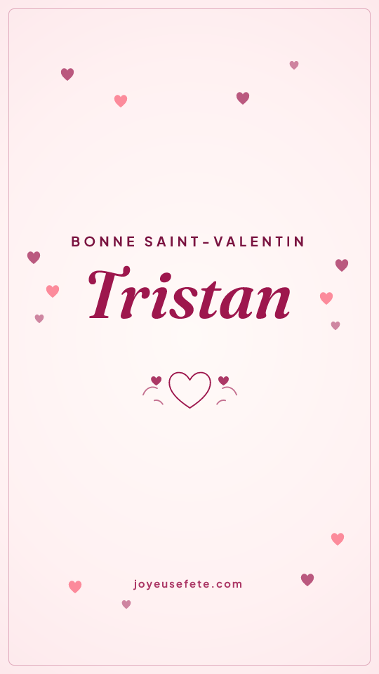 Image « Bonne Saint-Valentin Tristan » au format story