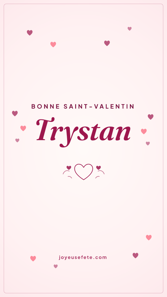 Image « Bonne Saint-Valentin Trystan » au format story