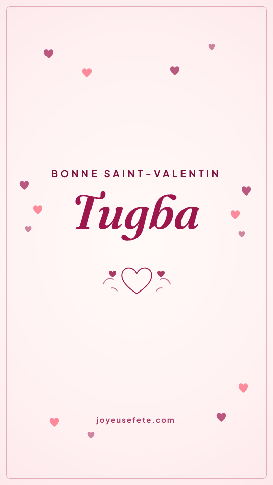 Image « Bonne Saint-Valentin Tugba » au format story