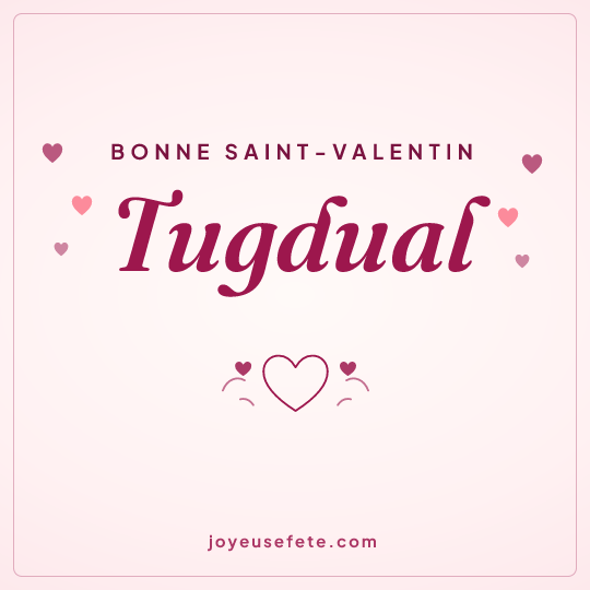 Image carrée « Bonne Saint-Valentin Tugdual » pour WhatsApp