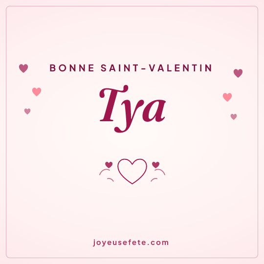 Image carrée « Bonne Saint-Valentin Tya » pour WhatsApp