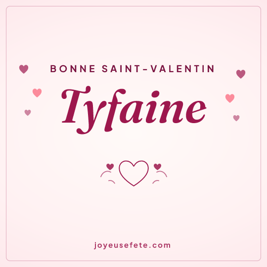 Image carrée « Bonne Saint-Valentin Tyfaine » pour WhatsApp