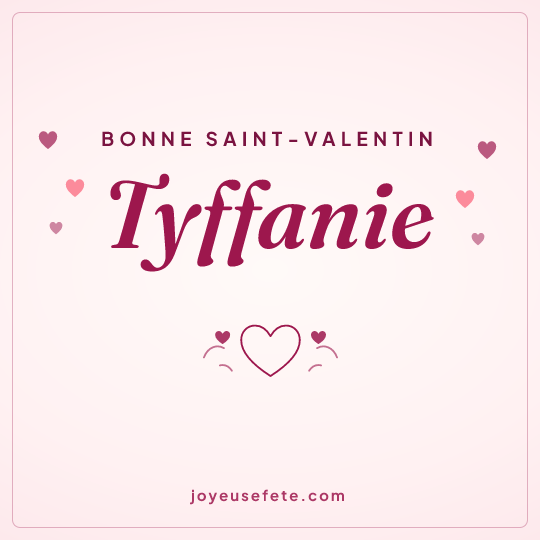 Image carrée « Bonne Saint-Valentin Tyffanie » pour WhatsApp